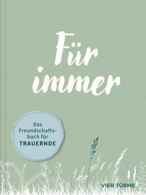 Für immer. Das Freundschaftsbuch für Trauernde – Cover
